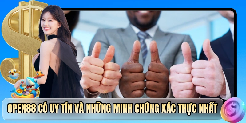 OPEN88 Có Uy Tín - Điểm Đến An Toàn Cho Mọi Dân Chơi Cá Cược
